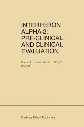 Interferon Alpha-2: Pre-Clinical and Clinical Evaluation: Proceedings of the Symposium held in Adjunction with the Second International Conference on Malignant Lymphoma, Lugano, Switzerland, June 13, 1984