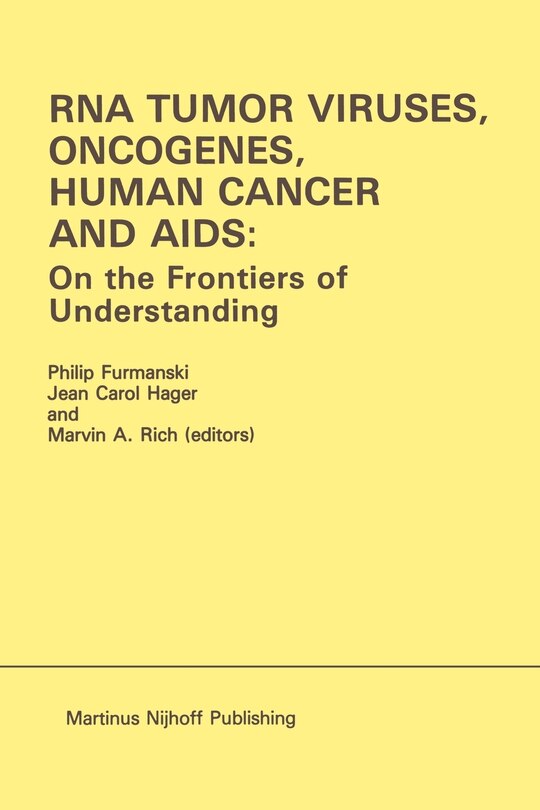 RNA Tumor Viruses, Oncogenes, Human Cancer and AIDS: On the Frontiers of Understanding: Proceedings of the International Conference on RNA Tumor Viruses in Human Cancer, Denver, Colorado, June 10–14, 1984