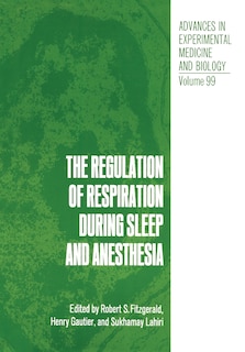 The Regulation of Respiration During Sleep and Anesthesia