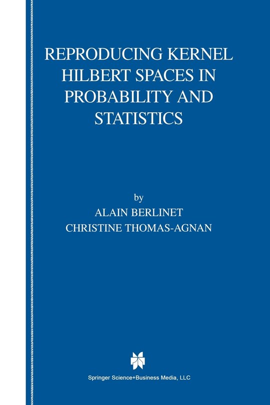 Couverture_Reproducing Kernel Hilbert Spaces in Probability and Statistics