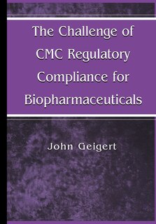 Front cover_The Challenge of CMC Regulatory Compliance for Biopharmaceuticals