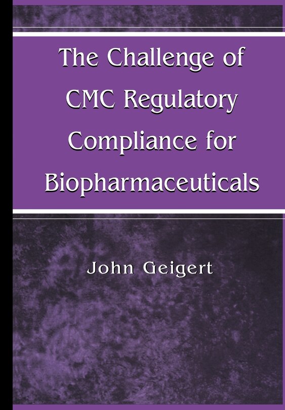 Front cover_The Challenge of CMC Regulatory Compliance for Biopharmaceuticals