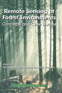 Remote Sensing of Forest Environments: Concepts and Case Studies