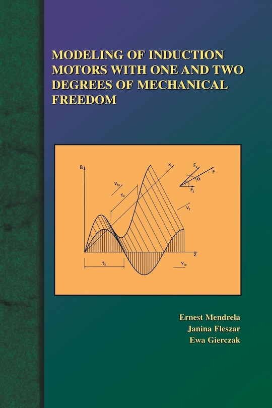 Front cover_Modeling of Induction Motors with One and Two Degrees of Mechanical Freedom
