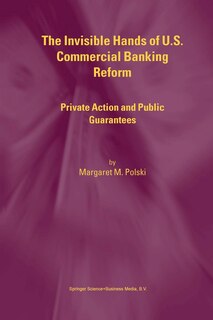Front cover_The Invisible Hands of U.S. Commercial Banking Reform