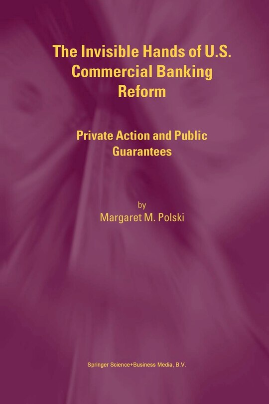 Front cover_The Invisible Hands of U.S. Commercial Banking Reform
