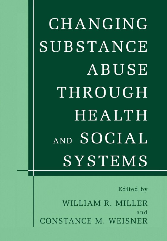 Front cover_Changing Substance Abuse Through Health and Social Systems