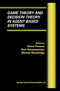 Couverture_Game Theory And Decision Theory In Agent-based Systems