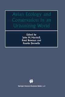 Avian Ecology and Conservation in an Urbanizing World de John M. Marzluff