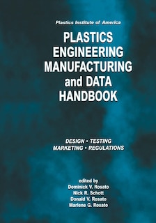 Couverture_Plastics Institute of America Plastics Engineering, Manufacturing & Data Handbook