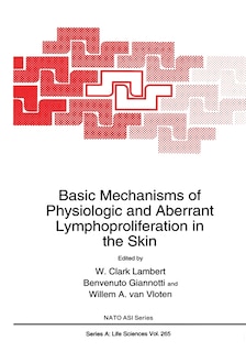 Front cover_Basic Mechanisms of Physiologic and Aberrant Lymphoproliferation in the Skin