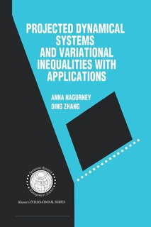 Front cover_Projected Dynamical Systems and Variational Inequalities with Applications
