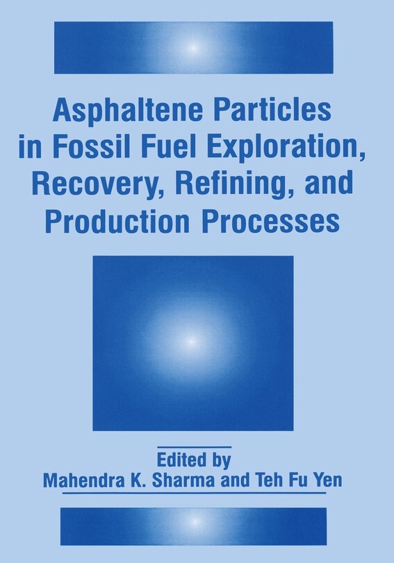 Couverture_Asphaltene Particles in Fossil Fuel Exploration, Recovery, Refining, and Production Processes