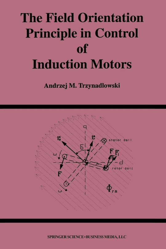 Front cover_The Field Orientation Principle in Control of Induction Motors