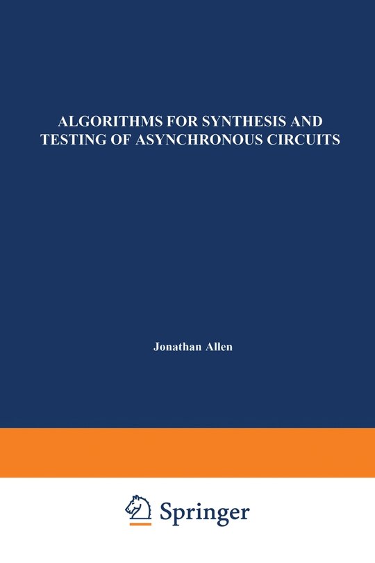 Front cover_Algorithms for Synthesis and Testing of Asynchronous Circuits