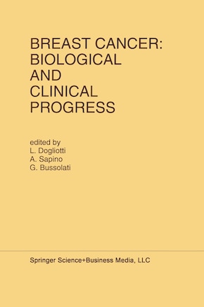 Breast Cancer: Biological and Clinical Progress: Proceedings of the Conference of the International Association for Breast Cancer Research, St. Vincent, Aosta Valley, Italy, May 26-29, 1991