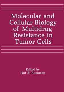 Front cover_Molecular and Cellular Biology of Multidrug Resistance in Tumor Cells