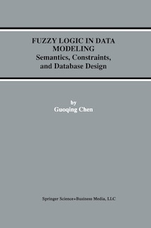 Fuzzy Logic in Data Modeling: Semantics, Constraints, and Database Design