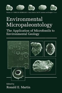 Environmental Micropaleontology: The Application of Microfossils to Environmental Geology