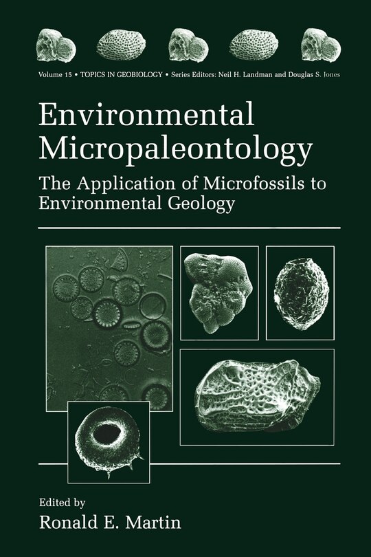 Environmental Micropaleontology: The Application of Microfossils to Environmental Geology