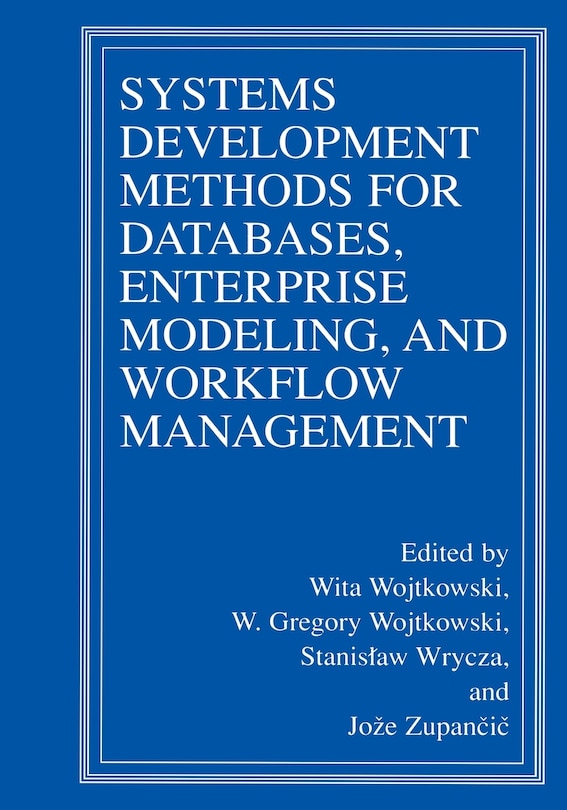 Front cover_Systems Development Methods for Databases, Enterprise Modeling, and Workflow Management