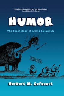 Humor: The Psychology of Living Buoyantly