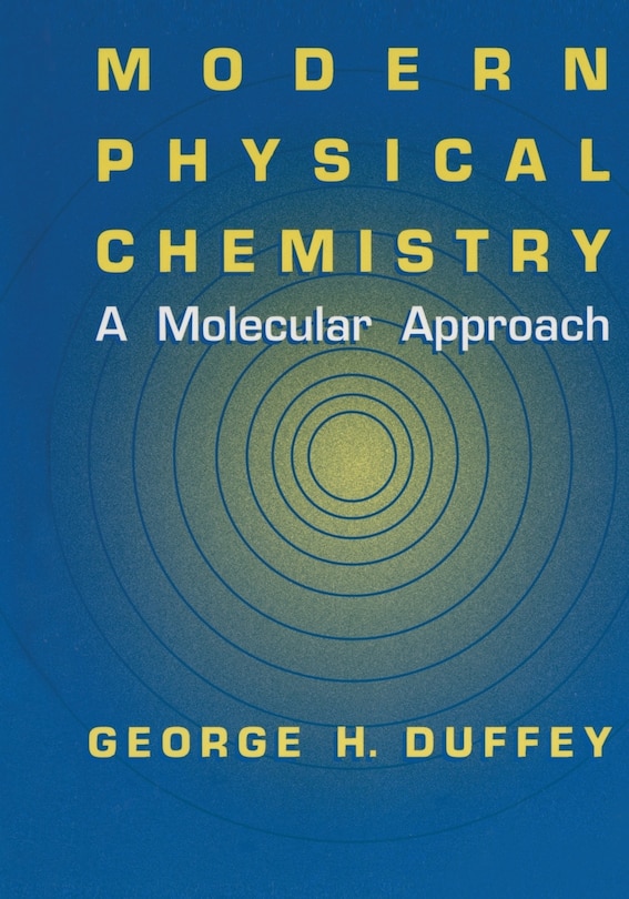 Modern Physical Chemistry: A Molecular Approach