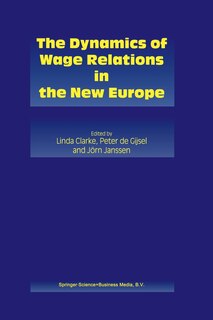 Front cover_The Dynamics of Wage Relations in the New Europe