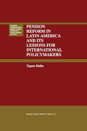 Pension Reform In Latin America And Its Lessons For International Policymakers