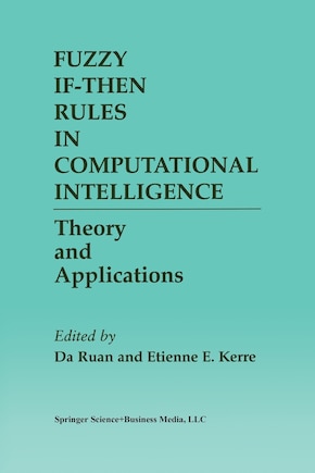 Fuzzy If-Then Rules in Computational Intelligence: Theory and Applications