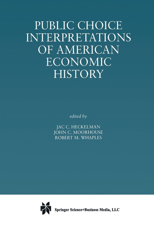 Front cover_Public Choice Interpretations of American Economic History