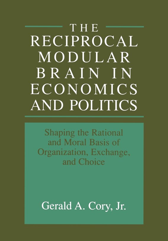 Front cover_The Reciprocal Modular Brain in Economics and Politics