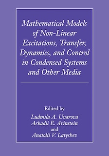 Front cover_Mathematical Models of Non-Linear Excitations, Transfer, Dynamics, and Control in Condensed Systems and Other Media