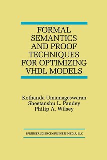 Front cover_Formal Semantics and Proof Techniques for Optimizing VHDL Models