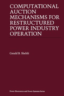 Couverture_Computational Auction Mechanisms for Restructured Power Industry Operation