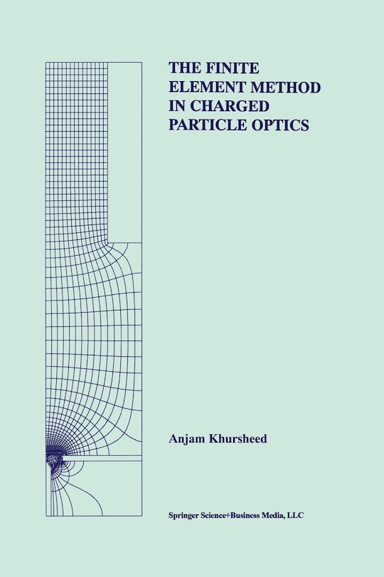 Front cover_The Finite Element Method In Charged Particle Optics
