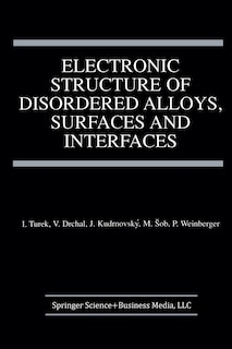 Couverture_Electronic Structure of Disordered Alloys, Surfaces and Interfaces