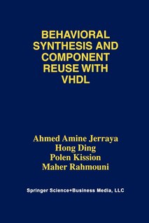 Front cover_Behavioral Synthesis and Component Reuse with VHDL
