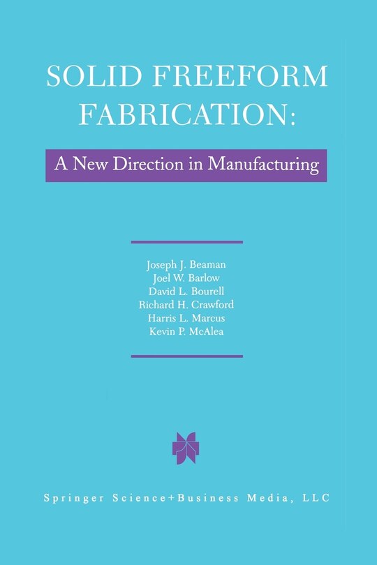 Front cover_Solid Freeform Fabrication: A New Direction in Manufacturing
