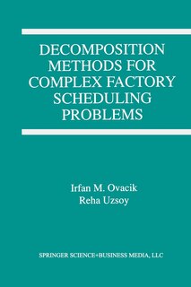 Front cover_Decomposition Methods for Complex Factory Scheduling Problems