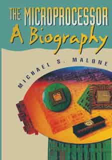 The Microprocessor: A Biography de Michael S. Malone
