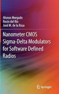 Front cover_Nanometer CMOS Sigma-Delta Modulators for Software Defined Radio