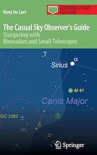 The Casual Sky Observer's Guide: Stargazing with Binoculars and Small Telescopes