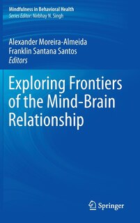 Front cover_Exploring Frontiers of the Mind-Brain Relationship