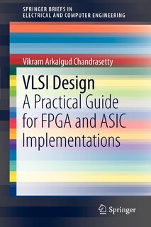 VLSI Design: A Practical Guide for FPGA and ASIC Implementations