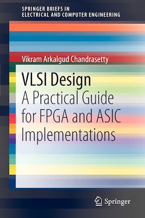 VLSI Design: A Practical Guide for FPGA and ASIC Implementations