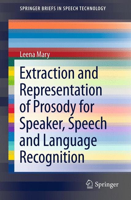 Front cover_Extraction and Representation of Prosody for Speaker, Speech and Language Recognition