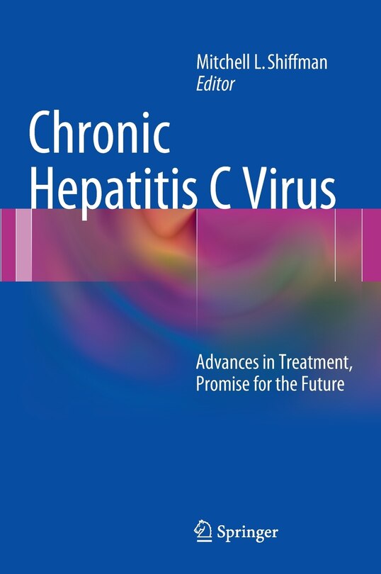 Chronic Hepatitis C Virus: Advances in Treatment, Promise for the Future