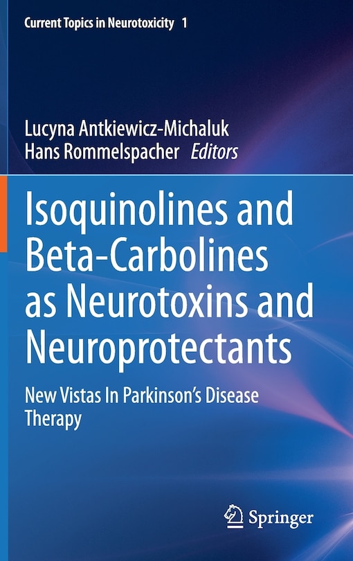 Front cover_Isoquinolines And Beta-Carbolines As Neurotoxins And Neuroprotectants