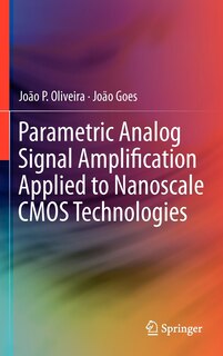 Front cover_Parametric Analog Signal Amplification Applied to Nanoscale CMOS Technologies